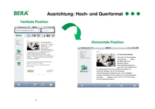 Ausrichtung: Hoch- und Querformat
Vertikale Position




                                    Horizontale Position




         5
 