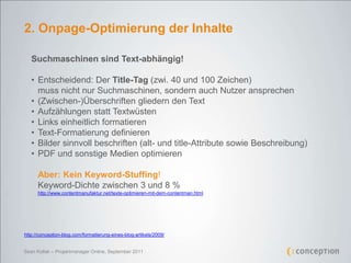 2. Onpage-Optimierung der Inhalte

   Suchmaschinen sind Text-abhängig!

   • Entscheidend: Der Title-Tag (zwi. 40 und 100...