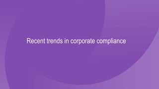 © Grant Thornton LLP. All rights reserved. 10
Recent trends in corporate compliance
 