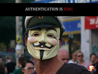 AUTHENTICATION IS KING
 