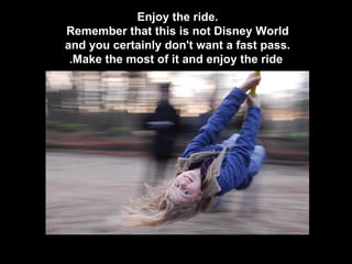 Enjoy the ride.  Remember that this is not Disney World  and you certainly don't want a fast pass.  Make the most of it and enjoy the ride. 