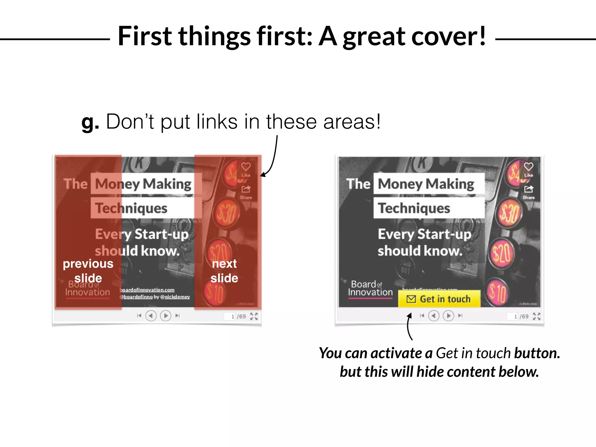 First things first: A great cover!
g. Don’t put links in these areas!
previous
slide
You can activate a Get in touch button.
but this will hide content below.
next
slide
 