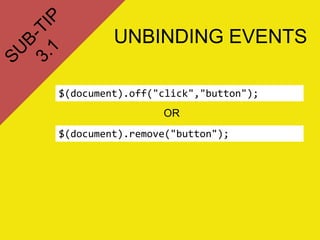 UNBINDING EVENTS

$(document).off("click","button");
                 OR
$(document).remove("button");
 