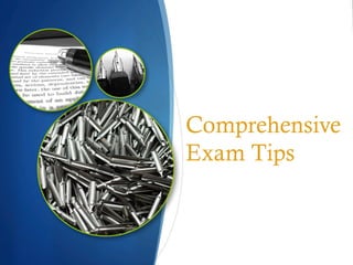 Comprehensive
Exam Tips
 