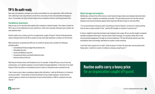 16
6 Tips for Evaluating HR Tech Providers
Cloud storage and analytics
Additionally, software that offers secure, cloud-based storage makes any employee documentation
needed for audit or litigation immediately accessible. This also helps prevent the risk that natural
disasters and security breaches appear when important HR data is kept on-site and offline.
“I’m not worried about having an audit. Everything is stored in Paycom, so there isn’t really anything
that we have to keep outside of that,” said the HR manager of a plastics manufacturer.14
A robust, insightful reporting tool helps track employee tech usage. HR can use this insight to pinpoint
possible compliance blind spots. Paycom’s Direct Data Exchange, for example, allows HR to track
enterprisewide engagement through an intuitive dashboard. This lets HR quickly identify any risks
and address them accordingly, well before an auditor comes knocking.
“Last time I had a request for an audit, I think we gave it to them the same day, and we passed with
flying colors,” said the co-owner of a delivery company using Paycom.15
TIP 5: Be audit-ready
New laws and regulatory changes can create vulnerabilities for any organization. With ineffective
tech, adhering to new requirements can be time-consuming at best and potentially damaging at
worst. Fortunately, the right software helps ensure compliance without sacrificing productivity.
Compliance awareness
Keep an eye out for solutions that update with compliance-related changes. This makes it easier for
HR to focus on the implications to your workforce, rather than manually verifying if your system can
even address them.
Routine audits carry a heavy price for an organization caught off guard. The last thing businesses
need is software that forces HR to conduct its own tech audit whenever a review is on the horizon.
When looking for comprehensive HR tech, be mindful of options that consider the following
possible audits:
» Consolidated Omnibus Budget Reconciliation Act
» Affordable Care Act
» Family and Medical Leave Act
» Occupational Safety and Health Administration
» American Rescue Plan Act
Take Paycom’s Government and Compliance tool, for example. It helps HR stay on top of new and
existing laws, as it regularly updates to accommodate emerging legislation. In the event of an audit,
Paycom offers the option to consolidate and print reports in the government-required format.
“I don’t have to worry about compliance aspects like I did before,” said the HR director of a financial
services provider. “I know where to find everything for every single employee. I know that the
system’s going to remind me of expirations of work authorizations or FMLA or whatever the case
may be.”13
Routine audits carry a heavy price
for an organization caught off guard.
 