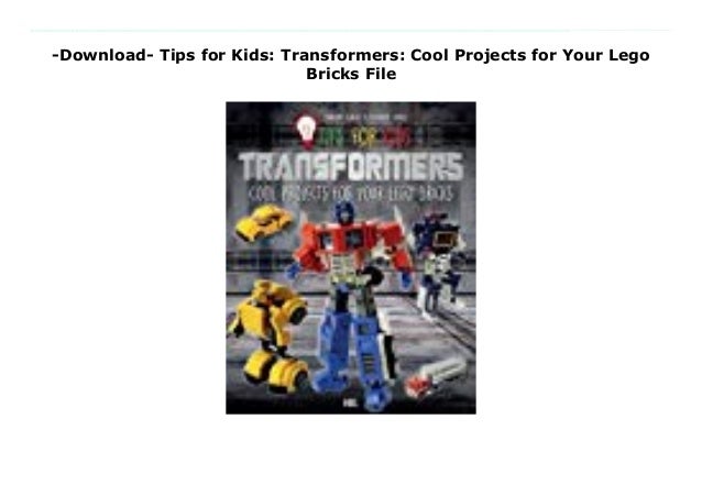 Download- Tips For Kids: Transformers: Cool Projects For Your Lego B…