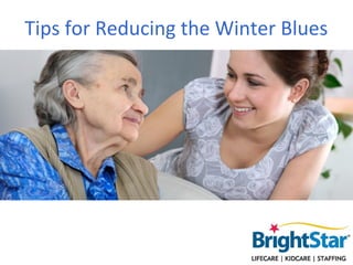Tips for Reducing the Winter Blues
 