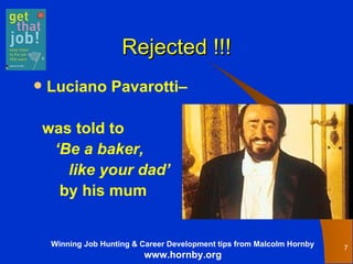 Rejected !!! Luciano Pavarotti– was told to  ‘ Be a baker,  like your dad’   by his mum 