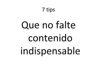 7 tips Que no falte contenido indispensable 