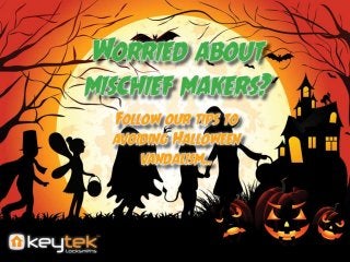 Worried about mischief makers? Follow our tips to avoiding halloween vandalism