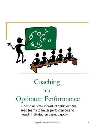 Coaching  for  Optimum Performance How to activate individual achievement,  lead teams to better performance and reach individual and group goals 