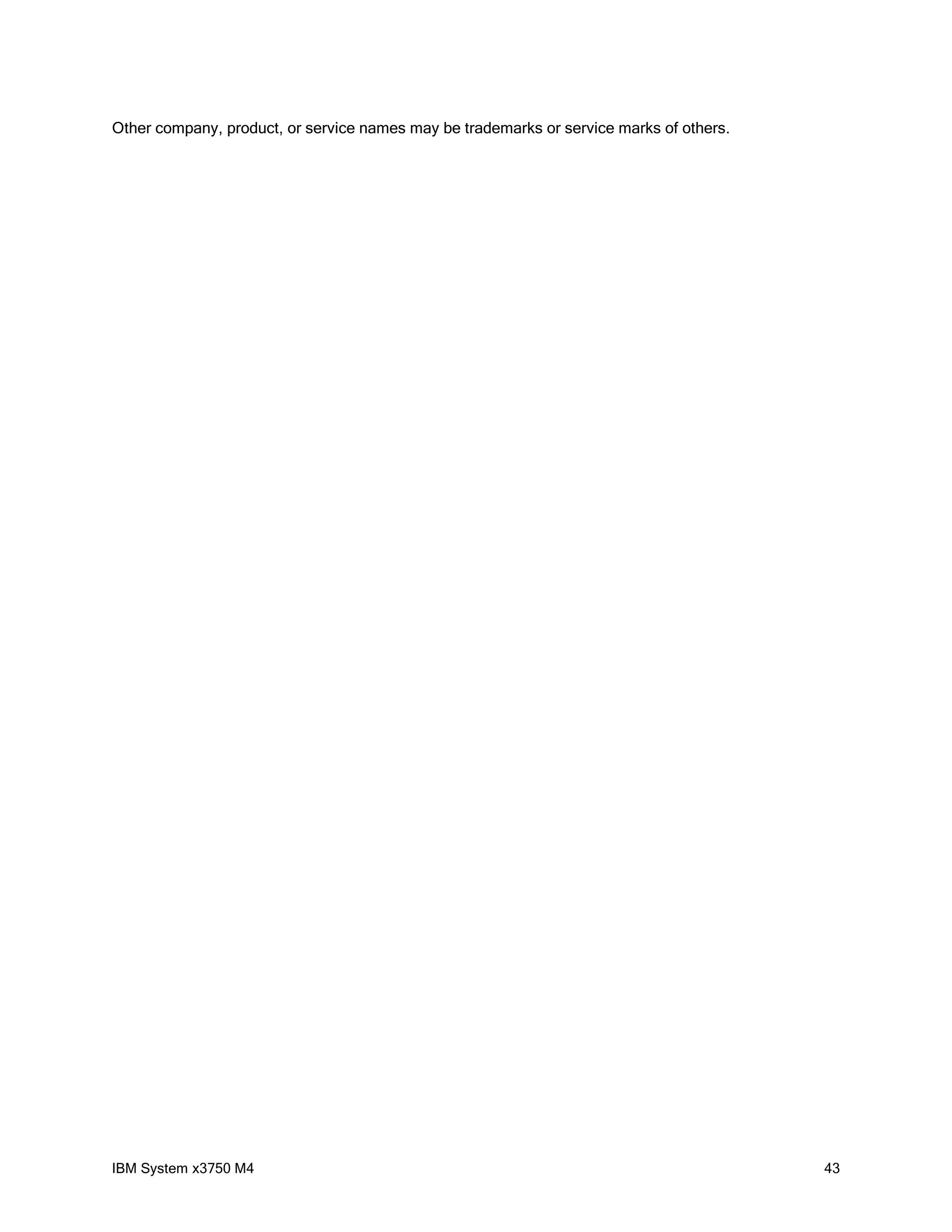 Other company, product, or service names may be trademarks or service marks of others.




IBM System x3750 M4                                                                      43
 