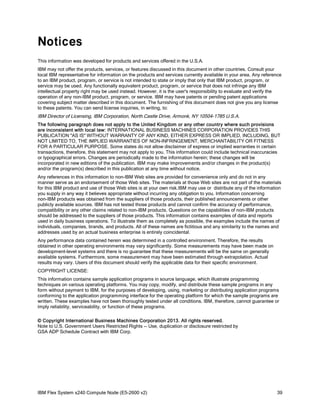 Notices
This information was developed for products and services offered in the U.S.A.
IBM may not offer the products, services, or features discussed in this document in other countries. Consult your
local IBM representative for information on the products and services currently available in your area. Any reference
to an IBM product, program, or service is not intended to state or imply that only that IBM product, program, or
service may be used. Any functionally equivalent product, program, or service that does not infringe any IBM
intellectual property right may be used instead. However, it is the user's responsibility to evaluate and verify the
operation of any non-IBM product, program, or service. IBM may have patents or pending patent applications
covering subject matter described in this document. The furnishing of this document does not give you any license
to these patents. You can send license inquiries, in writing, to:

IBM Director of Licensing, IBM Corporation, North Castle Drive, Armonk, NY 10504-1785 U.S.A.
The following paragraph does not apply to the United Kingdom or any other country where such provisions
are inconsistent with local law: INTERNATIONAL BUSINESS MACHINES CORPORATION PROVIDES THIS
PUBLICATION "AS IS" WITHOUT WARRANTY OF ANY KIND, EITHER EXPRESS OR IMPLIED, INCLUDING, BUT
NOT LIMITED TO, THE IMPLIED WARRANTIES OF NON-INFRINGEMENT, MERCHANTABILITY OR FITNESS
FOR A PARTICULAR PURPOSE. Some states do not allow disclaimer of express or implied warranties in certain
transactions, therefore, this statement may not apply to you. This information could include technical inaccuracies
or typographical errors. Changes are periodically made to the information herein; these changes will be
incorporated in new editions of the publication. IBM may make improvements and/or changes in the product(s)
and/or the program(s) described in this publication at any time without notice.
Any references in this information to non-IBM Web sites are provided for convenience only and do not in any
manner serve as an endorsement of those Web sites. The materials at those Web sites are not part of the materials
for this IBM product and use of those Web sites is at your own risk.IBM may use or distribute any of the information
you supply in any way it believes appropriate without incurring any obligation to you. Information concerning
non-IBM products was obtained from the suppliers of those products, their published announcements or other
publicly available sources. IBM has not tested those products and cannot confirm the accuracy of performance,
compatibility or any other claims related to non-IBM products. Questions on the capabilities of non-IBM products
should be addressed to the suppliers of those products. This information contains examples of data and reports
used in daily business operations. To illustrate them as completely as possible, the examples include the names of
individuals, companies, brands, and products. All of these names are fictitious and any similarity to the names and
addresses used by an actual business enterprise is entirely coincidental.
Any performance data contained herein was determined in a controlled environment. Therefore, the results
obtained in other operating environments may vary significantly. Some measurements may have been made on
development-level systems and there is no guarantee that these measurements will be the same on generally
available systems. Furthermore, some measurement may have been estimated through extrapolation. Actual
results may vary. Users of this document should verify the applicable data for their specific environment.
COPYRIGHT LICENSE:
This information contains sample application programs in source language, which illustrate programming
techniques on various operating platforms. You may copy, modify, and distribute these sample programs in any
form without payment to IBM, for the purposes of developing, using, marketing or distributing application programs
conforming to the application programming interface for the operating platform for which the sample programs are
written. These examples have not been thoroughly tested under all conditions. IBM, therefore, cannot guarantee or
imply reliability, serviceability, or function of these programs.
© Copyright International Business Machines Corporation 2013. All rights reserved.
Note to U.S. Government Users Restricted Rights -- Use, duplication or disclosure restricted by
GSA ADP Schedule Contract with IBM Corp.

IBM Flex System x240 Compute Node (E5-2600 v2)

39

 