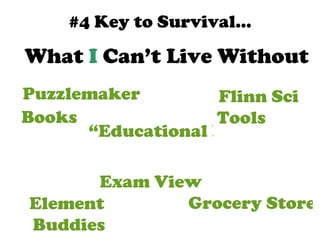 What  I  Can’t Live Without Books Tools “Educational Recycling” Grocery Store List Element   Buddies   #4 Key to Survival… Puzzlemaker Flinn Sci Exam View 