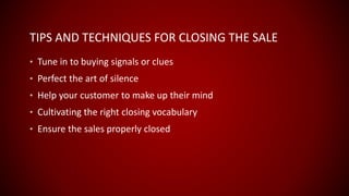 Tips and Techniques for Closing the Sales