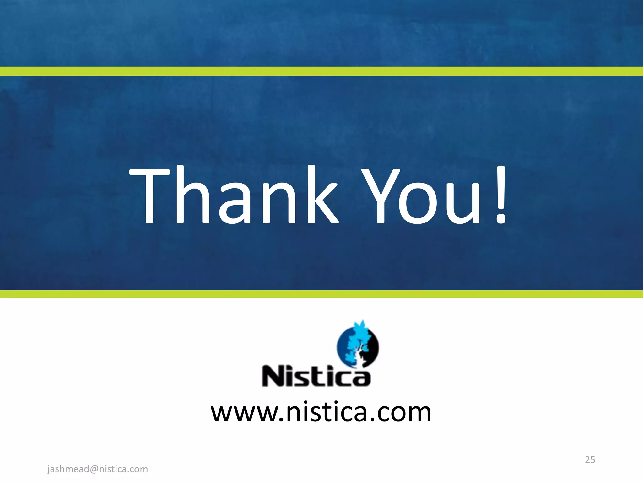 Thank	You!
www.nistica.com
jashmead@nistica.com
25
 