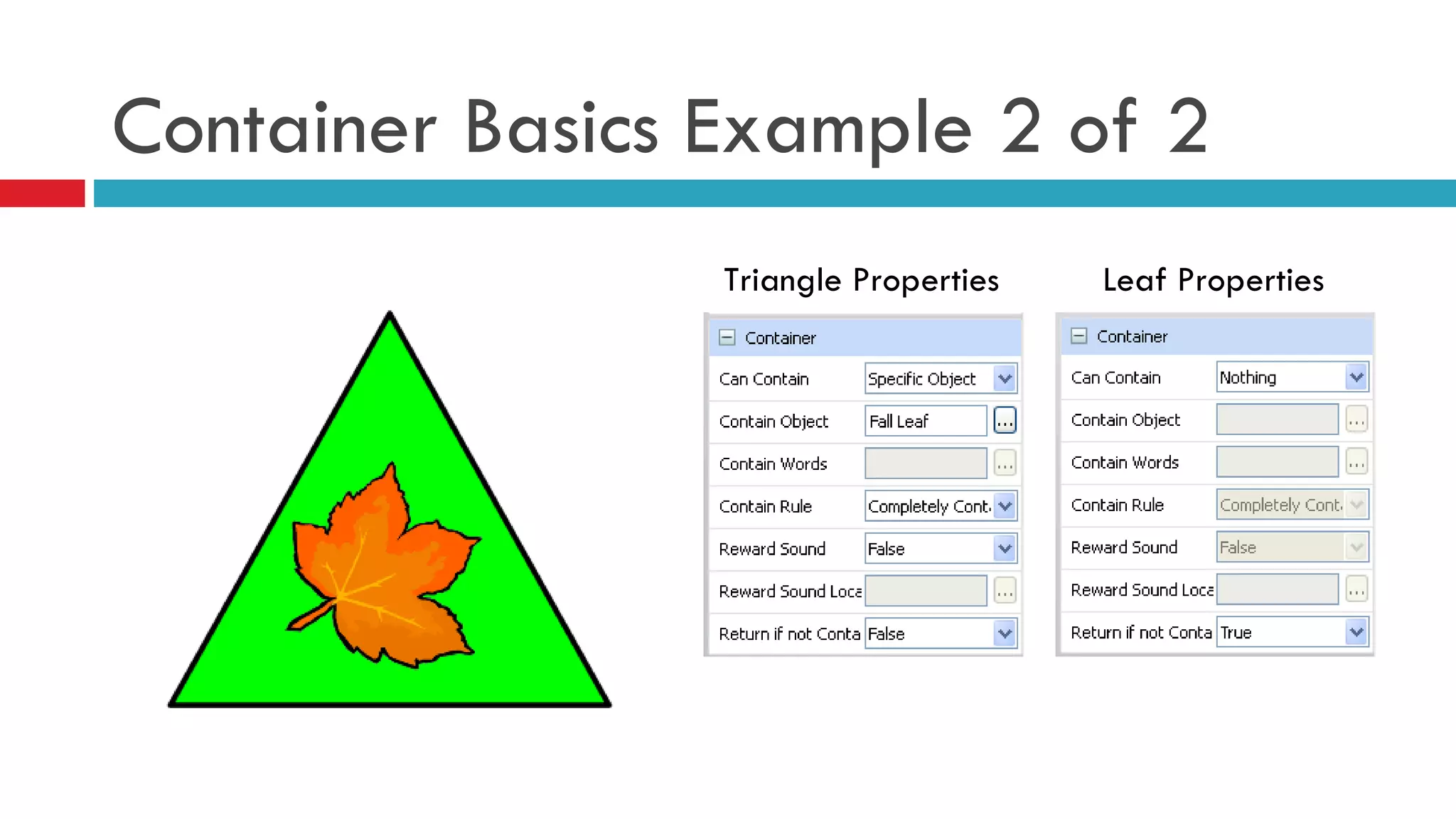 Container Basics Example 2 of 2 Triangle Properties Leaf Properties 
