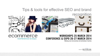 Tips & tools for effective SEO and brand
recognition
 
