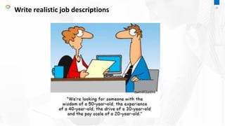 Write realistic job descriptions 20
 