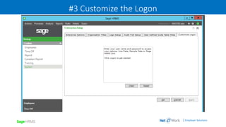 | Employer Solutions
#3 Customize the Logon
 