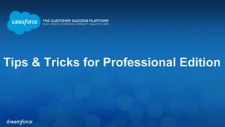 Tips & Tricks for Professional Edition
 