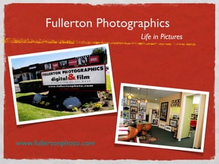 Fullerton Photographics Life in Pictures www.fullertonphoto.com 