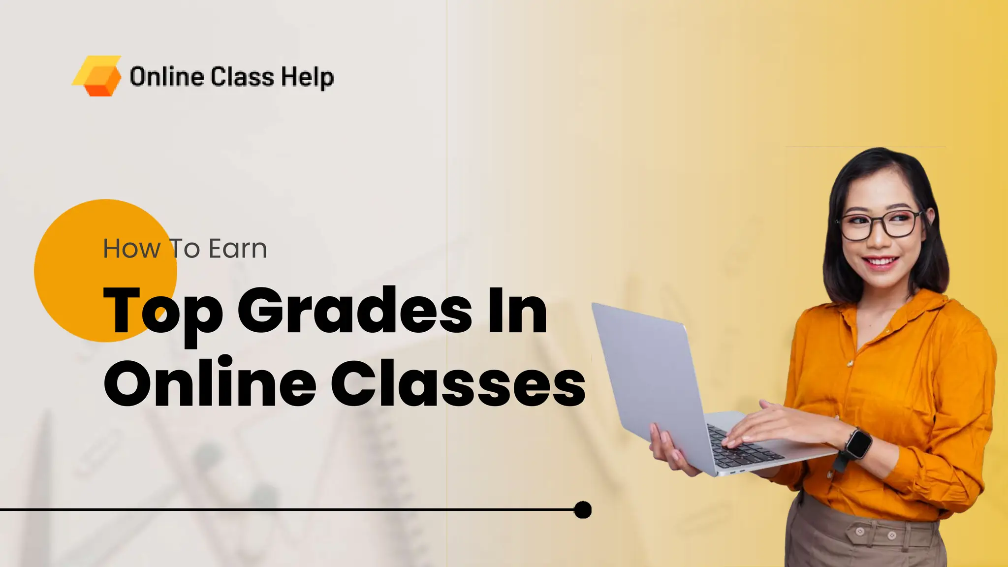 Top Grades In
Online Classes
How To Earn