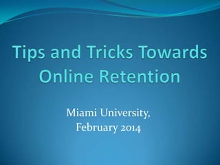 Miami University,
February 2014

 