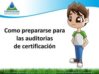 Como prepararse para las auditorias de certificación 