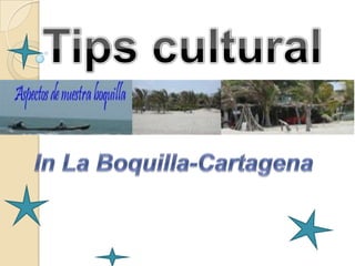 Tips cultural  In La Boquilla-Cartagena  