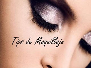 Tips de Maquillaje

 