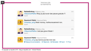 TRAVAILLER
SA REPARTIE
© copyright ux-republic 2015 - blog.ux-republic.com - Victoria Pereira
 