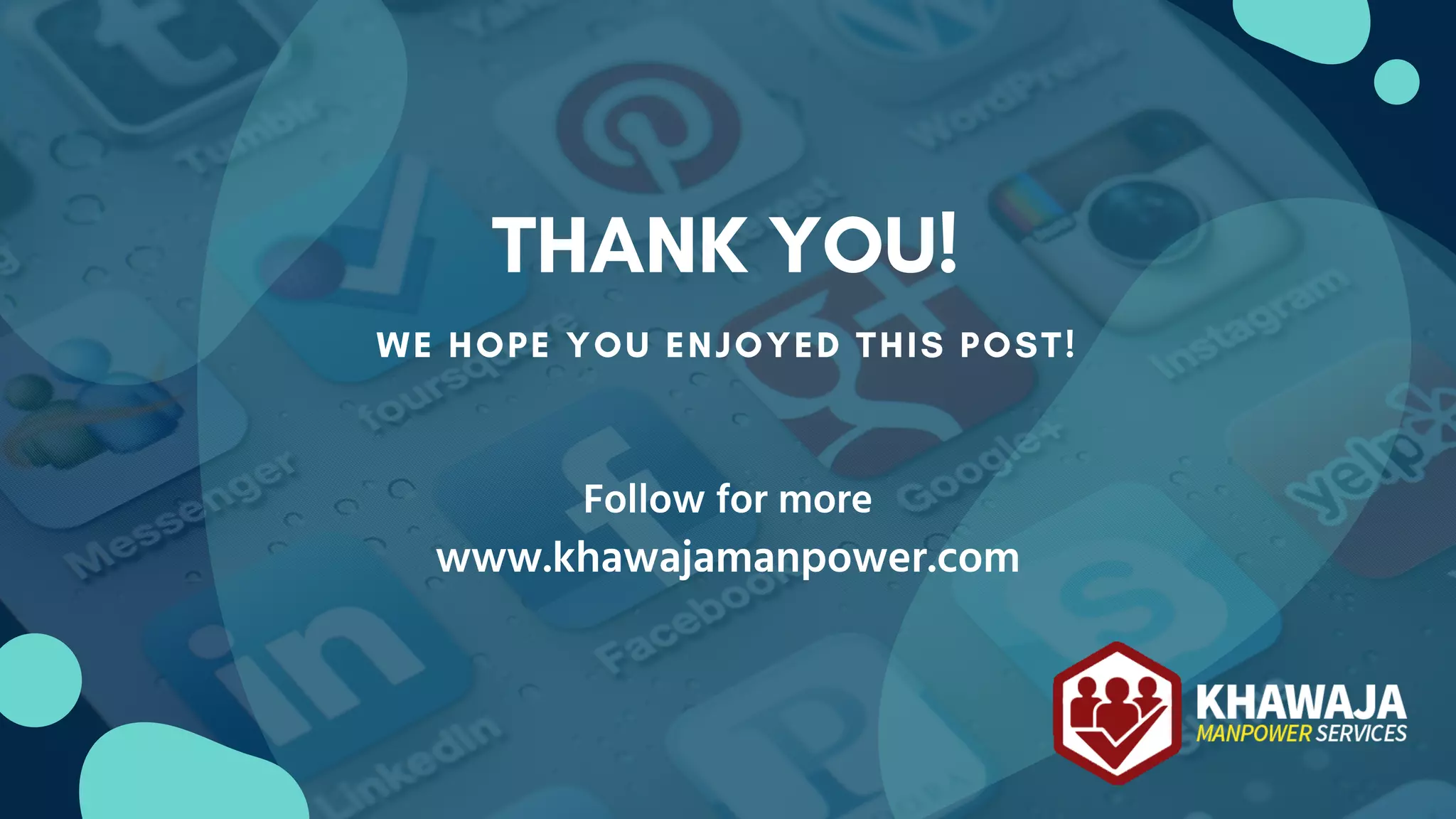 THANK YOU!
WE HOPE YOU ENJOYED THIS POST!
Follow for more
www.khawajamanpower.com
 