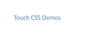 Touch CSS Demos
 