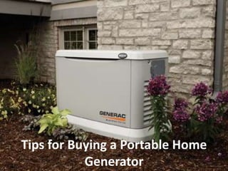 Tips for Buying a Portable Home
Generator
 