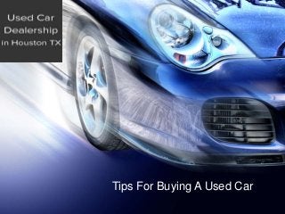 Tips For Buying A Used Car 
 