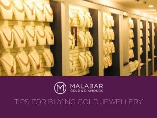 TIPS FOR BUYING GOLD JEWELLERY
 