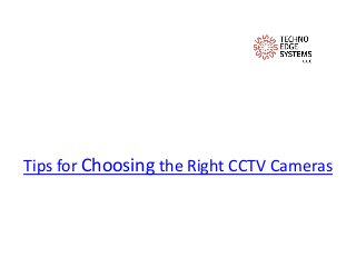 Tips for Choosing the Right CCTV Cameras
 
