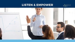 LISTEN & EMPOWER
 