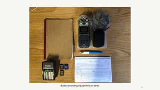 Audio recording equipment on desk.
28
 