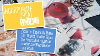HUMOUR
USE
Humor In A
Presentation Evokes
Emotions Such As
Joy And Surprise, And
Often Triggers
Secondary Emotions
Such As Calmness And
Friendship
 