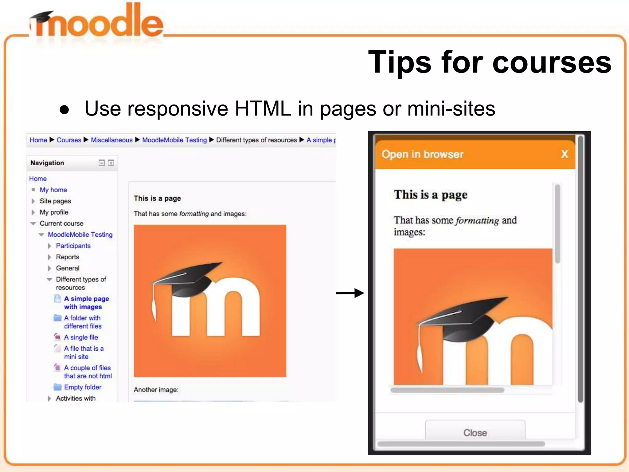 ● Use responsive HTML in pages or mini-sites
Tips for courses
 