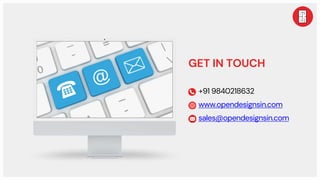+91 9840218632
www.opendesignsin.com
sales@opendesignsin.com
GET IN TOUCH
 