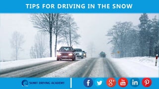 TIPS FOR DRIVING IN THE SNOW
|
 