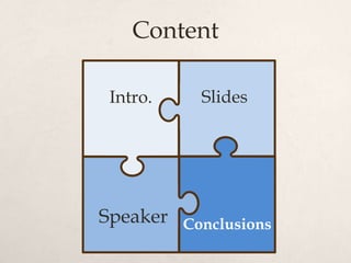 Content
Intro.
Speaker
ݺߣs
Conclusions
 