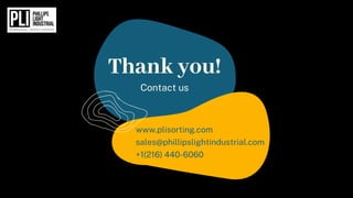 www.plisorting.com
sales@phillipslightindustrial.com
+1(216) 440-6060
Contact us
Thank you!
 