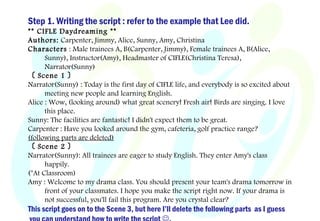 Step 1. Writing the script : refer to the example that Lee did.
** CIFLE Daydreaming **
Authors: Carpenter, Jimmy, Alice, ...