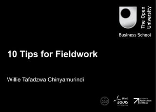 10 Tips for Fieldwork

Willie Tafadzwa Chinyamurindi
 