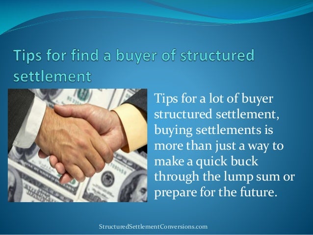 structured settlement buyer tips slideshare settlements buying