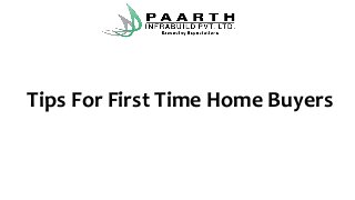 Tips For First Time Home Buyers
 